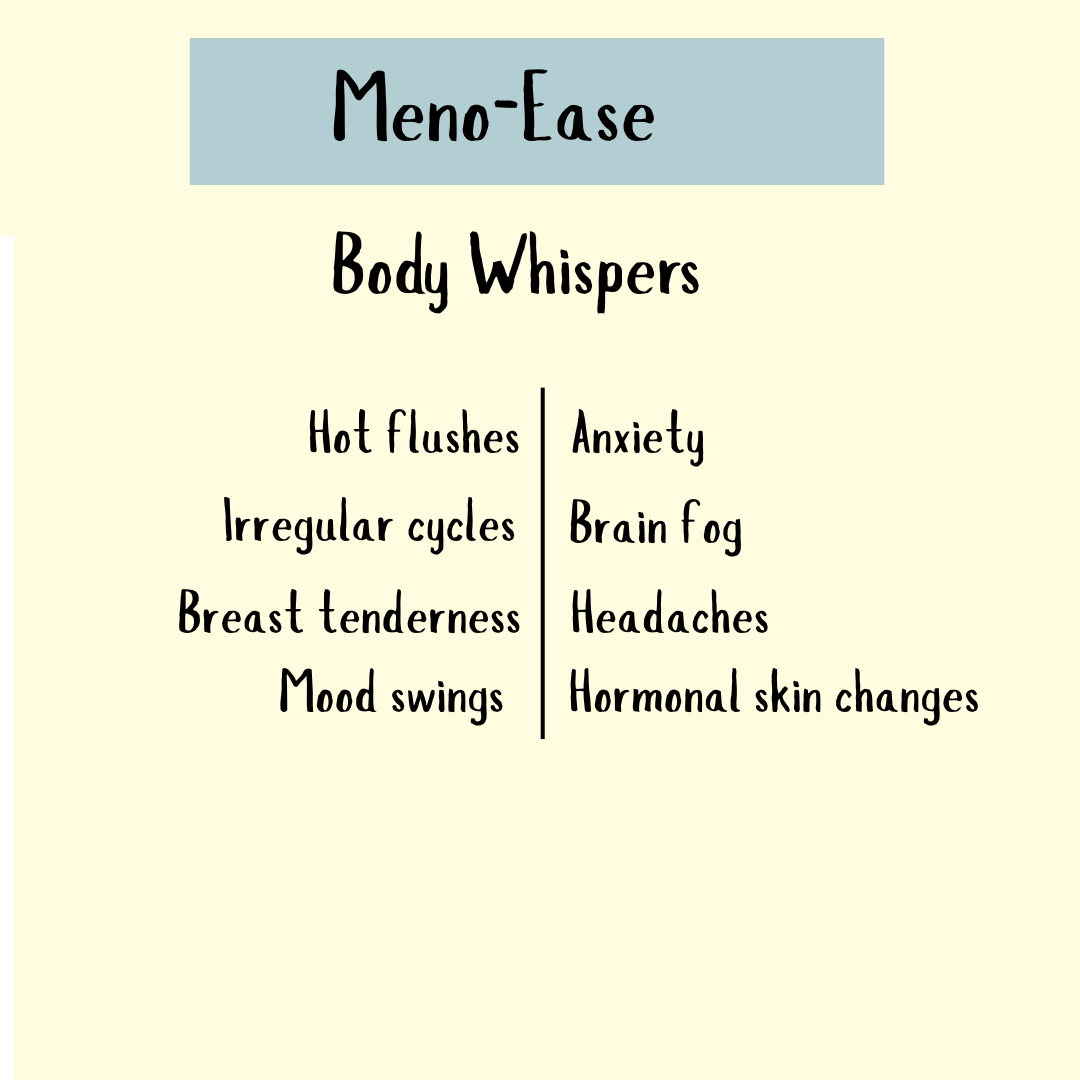 Text graphic titled "Meno-Ease Body Whispers" lists menopause symptoms—hot flushes, anxiety, headaches—and highlights how Meno-Ease Tincture (200/300ml) with phyto-oestrogenic herbs can support natural menopause relief.