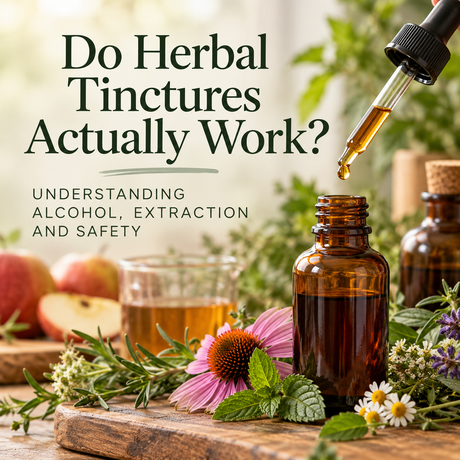 Do Herbal Tinctures Actually Work? Understanding What's in the Bottle